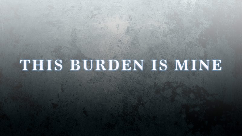 This Burden is Mine